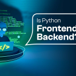 Is Python Frontend or Backend